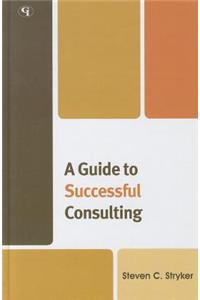 Guide to Successful Consulting