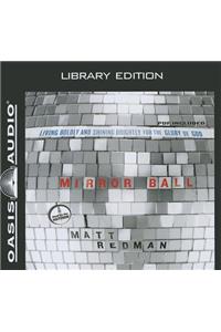 Mirror Ball (Library Edition)