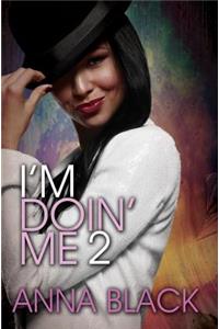 I'm Doin' Me 2