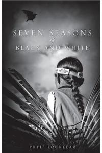 Seven Seasons of Black and White