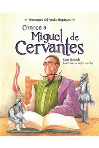Conoce a Miguel de Cervantes ( Get to Know Miguel de Cervantes ) Spanish Edition