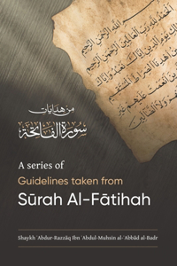 A Series of Guidelines Taken from SUrah Al-FAtihah