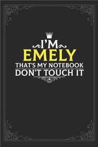 I'm Emely that's my notebook don't touch it: Lined notebook / Journal Gift, 121 pages Soft Cover, Matte finish / best gift for Emely