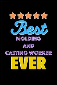 Best Molding and Casting Worker Evers Notebook - Molding and Casting Worker Funny Gift