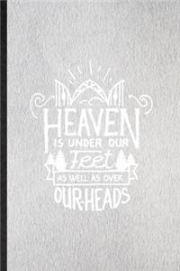 Heaven Is Under Our Feet as Well as Over Our Heads