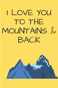 I Love You To The Mountains & Back