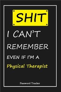 SHIT! I Can't Remember EVEN IF I'M A Physical Therapist