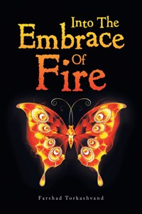 Into the Embrace of Fire