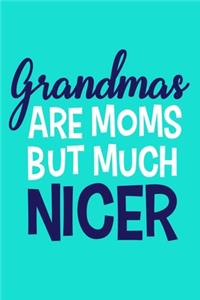 Grandmas Are Moms But Much Nicer