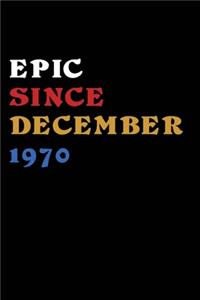 Epic Since January 1970 Notebook Birthday Gift