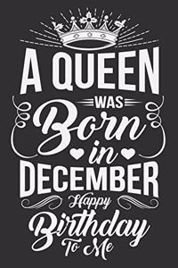 A Queen Was Born In December Happy Birthday To Me