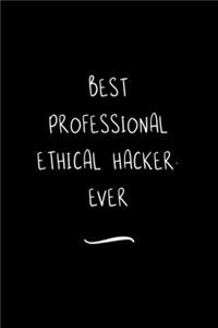 Best Professional Ethical Hacker. Ever