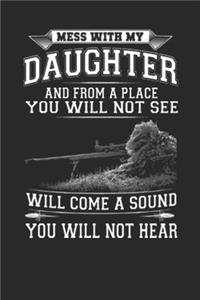 Mess with my daughter and from a place you will not see