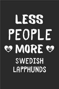 Less People More Swedish Lapphunds