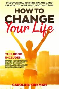 How To Change Your Life