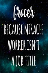 Grocer Because Miracle Worker Isn't A Job Title