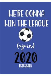 Leicester 2020 We're Gonna Win the League