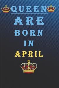Queen Are Born in April