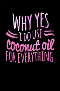 Why Yes I do Use Coconut Oil For Everything