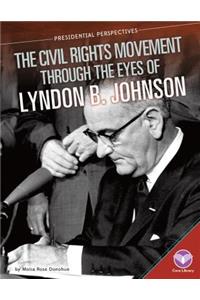 Civil Rights Movement Through the Eyes of Lyndon B. Johnson