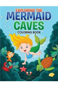 Exploring the Mermaid Caves Coloring Book