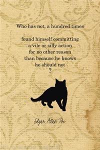 Who Has Not, A Hundred Times Found Himself Committing A Vile Or Silly Action For No Other Reason Than Because He Knows He Should Not?