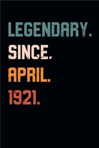 Blank Lined Journal, Notebook, Diary, Planner - Legendary Since April 1921 - 98th Birthday Gift For 98 Years Old Men and Women born in April
