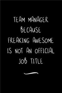 Team Manager Because Freaking Awesome is not an Official Job Title
