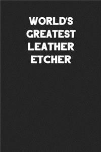 World's Greatest Leather Etcher