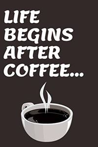 Life Begins after Coffee...