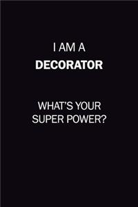 I Am A Decorator, What's Your Super Power?