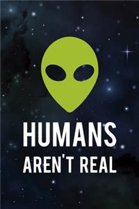 Humans Aren't Real