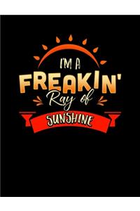 I'm A Freakin' Ray of Sunshine
