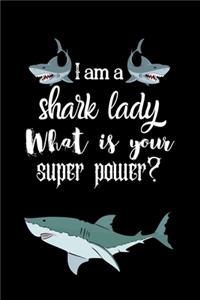 I am a shark lady What is your super power?