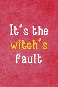 It's The Witch's Fault