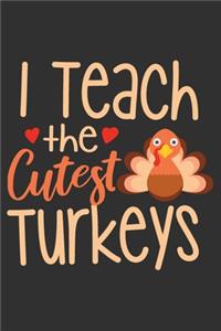 I Teach The Cutest Turkeys