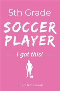 5th Grade Soccer Player I Got This