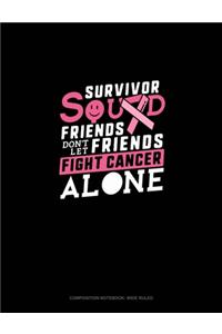 Survivor Squad Friends Don't Let Friends Fight Cancer Alone