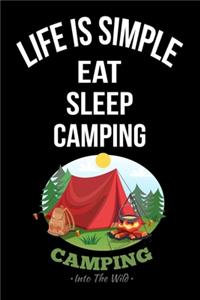 Life Is Simple Eat Sleep Camping