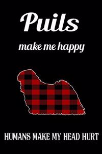 Hungarian Puils Make Me Happy Humans Make My Head Hurt