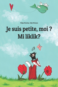 Je suis petite, moi ? Mi liklik?