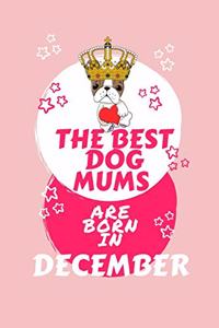 The Best Dog Mums Are Born In December