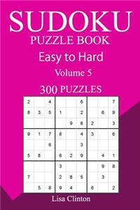 300 Easy to Hard Sudoku Puzzle Book