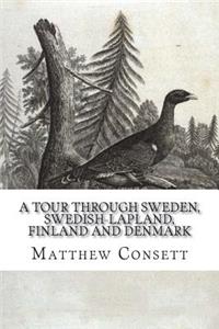 A tour through Sweden, Swedish-Lapland, Finland and Denmark