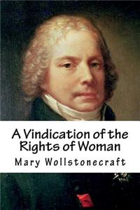 A Vindication of the Rights of Woman