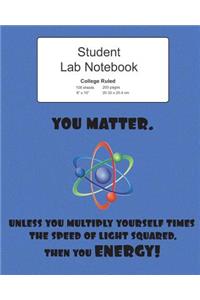 Student Science Lab Lined Notebook You Matter Unless You Energy