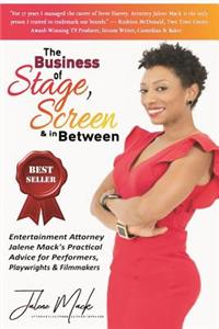 Business of Stage, Screen & In Between