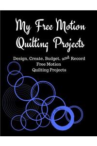 My Free Motion Quilting Projects