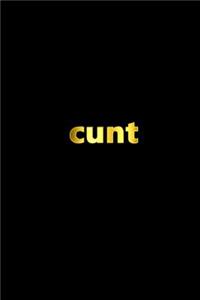 Cunt.