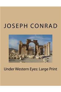 Under Western Eyes: Large Print